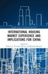 Rebecca L. H. (The University of Hong Kong Chiu, Rebecca L. H. Liu Chiu, Rebecca L. H. Chiu, Chiu Rebecca L. H., Zhi Liu, Bertrand Renaud... - International Housing Market Experience and Implications for China
