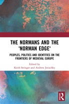 Andrew Jotischky, Keith J. Stringer, Keith Jotischky Stringer, Andrew Jotischky, Keith Stringer - Normans and the ''Norman Edge''