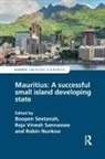 Boopen Nunkoo Seetanah, Boopen Sannassee Seetanah, Robin Nunkoo, Raja Sannassee, Raja Vinesh Sannassee, Boopen Seetanah - Mauritius: A Successful Small Island Developing State