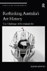 Susan Lowish, Susan (University of Melbourne) Lowish - Rethinking Australias Art History