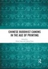 Darui Chen Long, Jinhua Chen, Chen Jinhua, Darui Long - Chinese Buddhist Canons in the Age of Printing