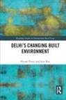 Jyoti Rao, Jyoti (Business School Rao, Rao Jyoti, Piyush Tiwari, Piyush Rao Tiwari, Tiwari Piyush - Delhi''s Changing Built Environment