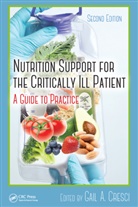 Ph.d. Cresci, Gail A. Cresci Phd, Ph.d. Cresci, Gail A. Cresci Ph.D., Gail A. Cresci Phd - Nutrition Support for the Critically Ill Patient