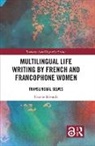 Natalie Edwards - Multilingual Life Writing By French and Francophone Women