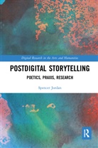 Spencer Jordan, Spencer (University of Nottingham Jordan, Jordan Spencer - Postdigital Storytelling