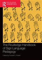 Russell S. Rosen, Russell S. Rosen, Rosen Russell S. - Routledge Handbook of Sign Language Pedagogy