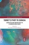 Emre Ersen, Emre Koestem Ersen, Emre Kostem Ersen, Seckin Kostem, Er&amp;, Emre Er¿en... - Turkey's Pivot to Eurasia
