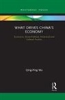 Qing-Ping Ma, Ma Qing-Ping - What Drives Chinas Economy