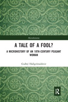 Gudny Hallgrimsdottir, Guny Hallgrimsdottir, Guðný Hallgrímsdóttir - Tale of a Fool?