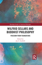 Jay L. Garfield, Jay L. (Smith College Garfield, Jay L. Garfield, Garfield Jay L. - Wilfrid Sellars and Buddhist Philosophy