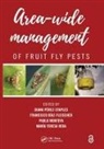 Pablo Perez-Staples Montoya, Diana Diaz-Fleischer Perez-Staples, Francisco Diaz-Fleischer, Francisco Díaz-Fleischer, Pablo Montoya, Diana Perez-Staples... - Area-Wide Management of Fruit Fly Pests