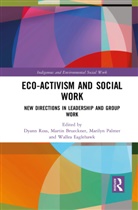 Dyann Brueckner Ross, Martin Brueckner, Brueckner Martin, Wallea Eaglehawk, Marilyn Palmer, Palmer Marilyn... - Eco-Activism and Social Work