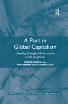 Sérgio Costa, Sergio (Freie Universitat Berlin) Costa, Sergio (Lateinamerika-Institut Costa, Sergio Leite Goncalves Costa, Guilherme Leite Goncalves, Guilherme Leite Gonçalves... - Port in Global Capitalism