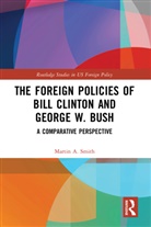 Martin A. Smith, Smith Martin A. - Foreign Policies of Bill Clinton and George W. Bush