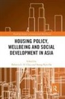 Rebecca Lai Har (The University of Hong Kong Chiu, Rebecca Lai Har Ha Chiu, Seong-Kyu (Chung-Ang University Ha, Rebecca L. H. Chiu, Rebecca Lai Har Chiu, Seong-Kyu Ha - Housing Policy, Wellbeing and Social Development in Asia