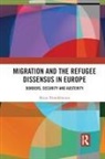 Nicos Trimikliniotis, Nicos (University of Nicosia Trimikliniotis, Trimikliniotis Nicos - Migration and the Refugee Dissensus in Europe