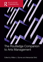 Aleksandar Byrnes Brkic, William Brkic Byrnes, Aleksandar Brkic, Aleksandar Brkić, William Byrnes, William J. Byrnes - Routledge Companion to Arts Management
