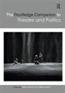 Peter Grehan Eckersall, Peter Eckersall, Eckersall Peter, Helena Grehan, Grehan Helena - Routledge Companion to Theatre and Politics