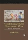 Meiqin Wang, Meiqin (California State University Northrid Wang, Wang Meiqin - Socially Engaged Art in Contemporary China