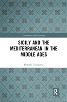 Hiroshi Takayama - Sicily and the Mediterranean in the Middle Ages