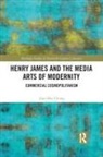 June Hee Chung, June Hee Chung - Henry James and the Media Arts of Modernity
