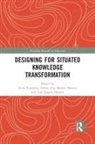 Nina (University of Southern Denmar Bonderup Dohn, Stig Borsen Hansen Hansen, Nina Bonderup Dohn, Nina Bonderup Dohn, Jens Jørgen Hansen, Stig Børsen Hansen - Designing for Situated Knowledge Transformation