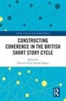 Patrick Klager Gill, Patrick Gill, Gill Patrick, Florian Kläger - Constructing Coherence in the British Short Story Cycle