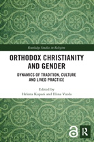 Helena (University of Helsinki Kupari, Helena Vuola Kupari, Helena Kupari, Kupari Helena, Elina Vuola, Vuola Elina - Orthodox Christianity and Gender