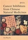 Jun-Ping Xu, Jun-Ping (School of Molecular Science Xu - Cancer Inhibitors From Chinese Natural Medicines