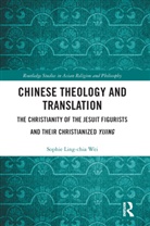 Sophie Ling-Chia Wei - Chinese Theology and Translation