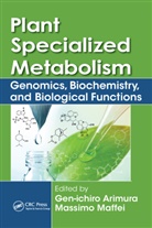 Gen-Ichiro (Tokyo University of Science Arimura, Gen-Ichiro Maffei Arimura, Gen-ichiro Arimura, Massimo Maffei, Maffei Massimo - Plant Specialized Metabolism