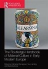 Catherine Richardson, David Gaimster, Gaimster David, Tara Hamling, Hamling Tara, Catherine Richardson... - Routledge Handbook of Material Culture in Early Modern Europe