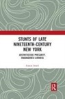 Kirstin Smith, Smith Kirstin - Stunts of Late Nineteenth-Century New York