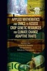 Abdallah Damania Bari, Abdallah Bari, Bari Abdallah, Ardeshir B. Damania, Damania Ardeshir B., Selvadurai Dayanandan... - Applied Mathematics and Omics to Assess Crop Genetic Resources for