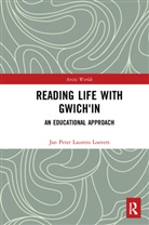 Jan Peter Laurens Loovers - Reading Life With Gwich''in