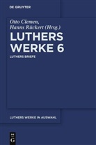 Martin Luther, Hann Rückert, Hanns Rückert - Martin Luther: Luthers Werke in Auswahl - Band 6: Luthers Briefe