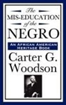 Carter G. Woodson - The MIS-Education of the Negro (an African American Heritage Book)