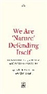 Isabelle Fremeaux, Isabelle Jordan Fremeaux, Jay Jordan, JOHN JORDAN, Jordan Jay - We Are ''Nature'' Defending Itself