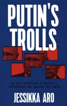 Jessikka Aro - Putin's Trolls