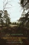 Tua Forsstroem, Tua Forsstrom, Tua Forsström - I walked on into the forest