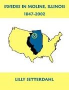 Lilly Setterdahl - Swedes in Moline, Illinois 1847-2002