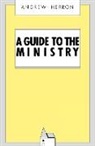 Andrew Herron - A Guide to the Ministry
