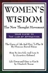 Genevieve Behrend, Florence Scovel Shinn, Elizabeth Towne - Women's Wisdom