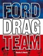Charles R. Morris - Ford Drag Team
