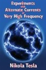 Nikola Tesla - Experiments with Alternate Currents of Very High Frequency and Their Application to Methods of Artificial Illumination