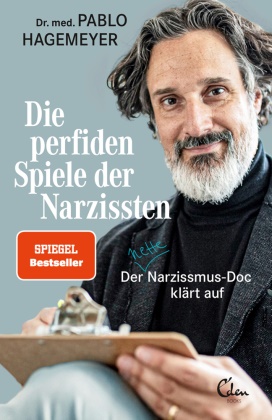 Pablo Hagemeyer, Pablo (Dr. med.) Hagemeyer - Die perfiden Spiele der Narzissten - Der nette Narzissmus-Doc klärt auf