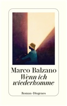 Marco Balzano - Wenn ich wiederkomme