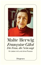 Malte Herwig - Françoise Gilot - Die Frau, die Nein sagt