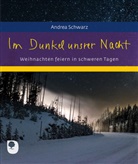 Andrea Schwarz - Im Dunkel unsrer Nacht