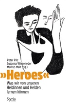 Markus Mair, Pete Pilz, Peter Pilz, Susann Wieseneder, Susanna Wieseneder - »Heroes«